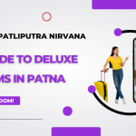 A Guide to Deluxe Rooms in Patna